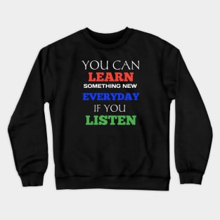 You Can learn funny Crewneck Sweatshirt